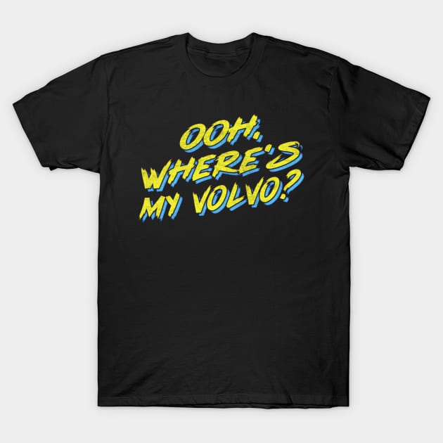 The Young Ones / Ooh, Where's My Volvo? T-Shirt by DankFutura